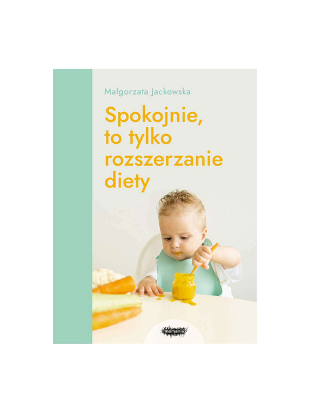 Spokojnie à tylko rozszerzanie diety