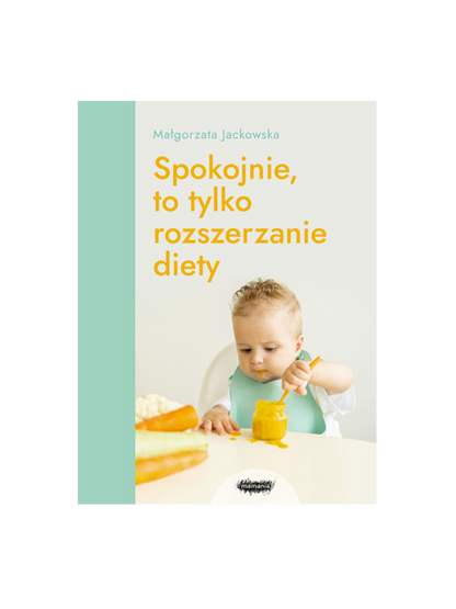 Spokojnie à tylko rozszerzanie diety