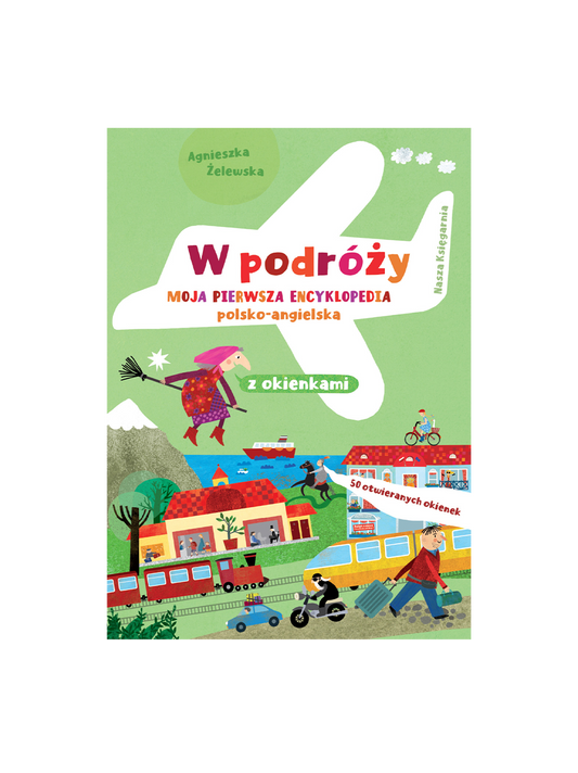 W podróży. Moja pierwsza encyclopedia polsko-angielska