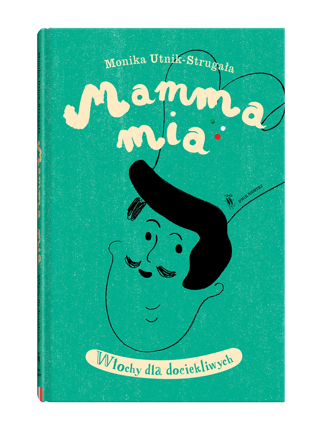 Maman Mia. L&#39;Italie pour les curieux