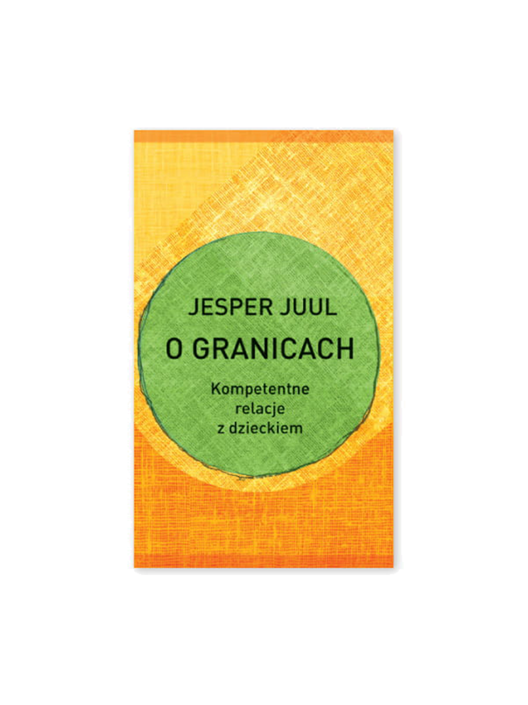 À propos des frontières. Relation compétente avec l'enfant - Jasper Juul