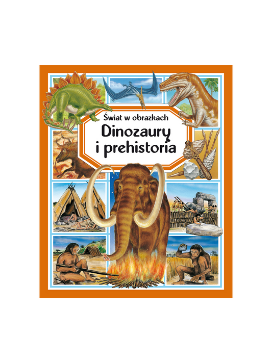 Die Welt in Bildern. Dinosaurier und Vorgeschichte