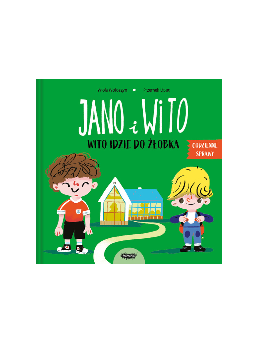 Jano et Wito. Idzie do żłobka