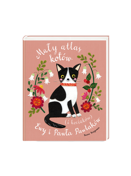 Ein kleiner Atlas der Katzen (und Kätzchen) von Ewa und Paweł Pawlak